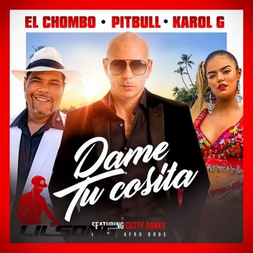 Pitbull, El Chombo & Karol G Ft. Cutty Ranks - Dame Tu Cosita